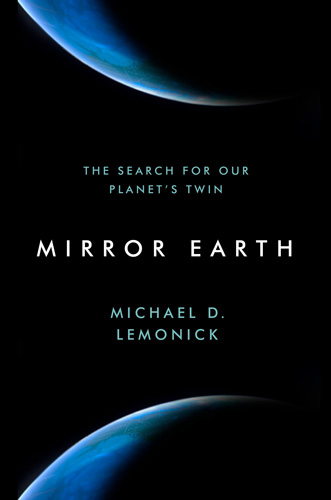 Mirror Earth: The Search for Our Planet’s Twin