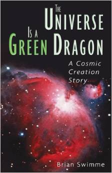 The Universe is a Green Dragon: A Cosmic Creation Story