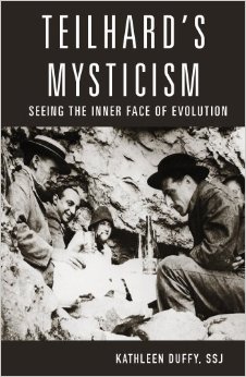Teilhard’s Mysticism: Seeing the Inner Face of Evolution