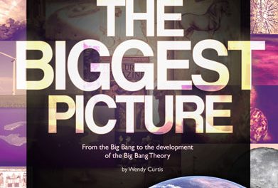 The Biggest Picture: From the Big Bang to the Development of the Big Bang Theory (Hard Copy – Print Book)