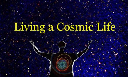 Living a Cosmic Life