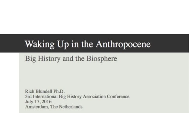 Waking up in the Anthropocene: Big History and the Biosphere