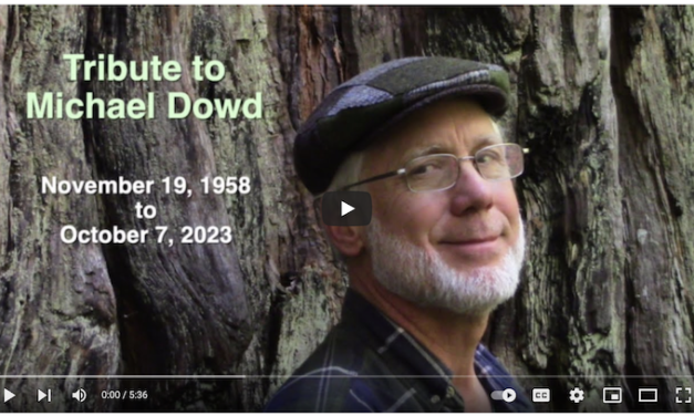 Video Tribute to Michael Dowd (1958 – 2023)