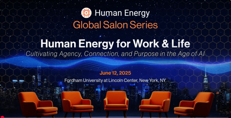 Human Energy for Work & Life: Cultivating Agency, Connection, and Purpose in the Age of AI