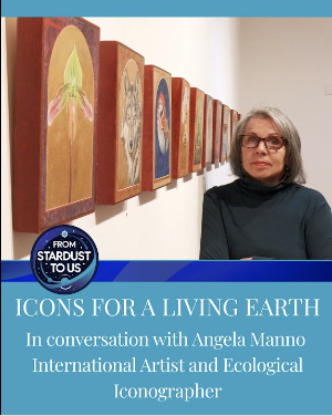 Icons for a Living Earth: In conversation with Angela Manno – International Artist